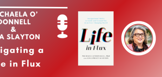 Navigating a Life in Flux with Michaela O’Donnell and Lisa Slayton