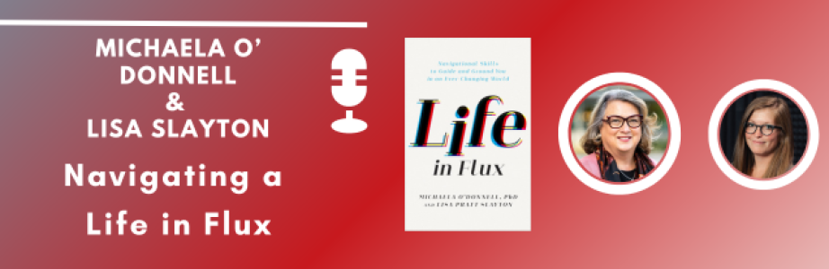 Navigating a Life in Flux with Michaela O’Donnell and Lisa Slayton