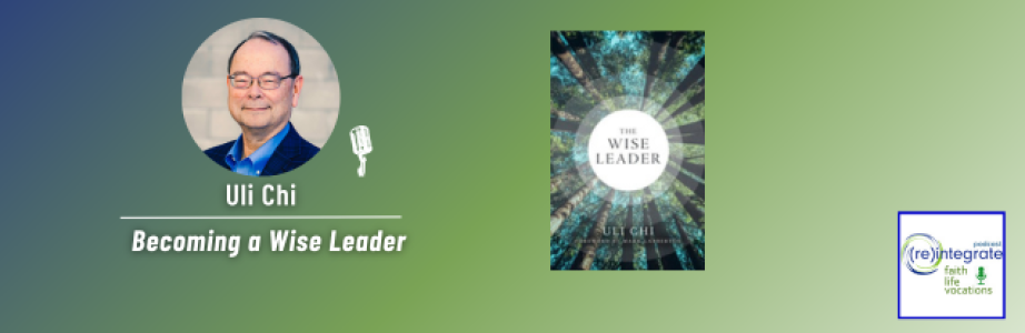 Becoming a Wise Leader with ULI CHI