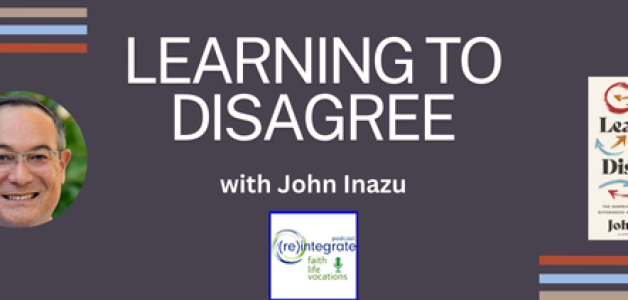 Learning to Disagree with John Inazu