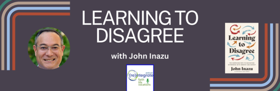 Learning to Disagree with John Inazu